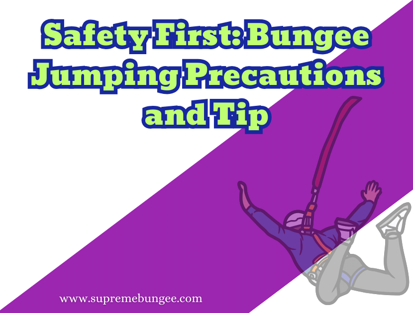 Bungee Jumping Safety Tips and Precautions