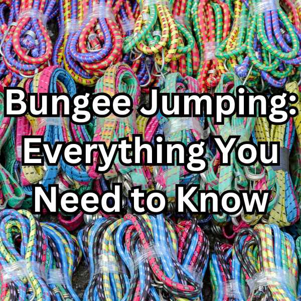 Bungee Jumping everything you need to know
